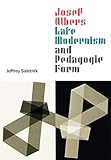 Josef Albers, late modernism, and pedagogic form
