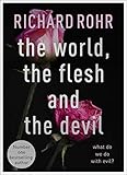 The world, the flesh and the devil