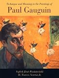Technique and meaning in the paintings of Paul Gauguin