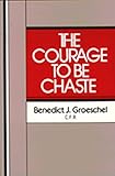 The Courage to be Chaste