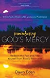 Remembering Gods Mercy - Redeem the Past and Free yourself from Painful Mem