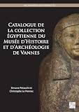 Catalogue de la Collection Égyptienne du Musée D'Histoire et D'Archéologie de Vannes