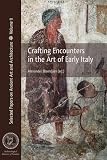 Crafting encounters in the art of early Italy
