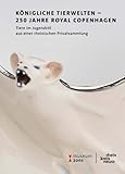 Königliche Tierwelten - 250 Jahre Royal Copenhagen