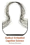 Radical Embodied Cognitive Science