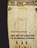 The art of libation in classical Athens