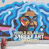 The world atlas of street art and graffiti