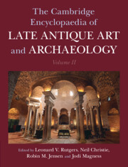 The Cambridge encyclopaedia of late antique art and archaeology