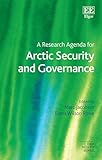 A research agenda for Arctic security and governance