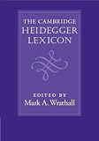 The Cambridge Heidegger lexicon