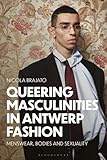 Queering masculinities in Antwerp fashion