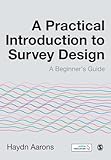 A Practical Introduction to Survey Design