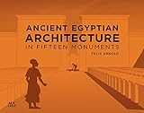 Ancient Egyptian architecture in fifteen monuments