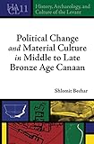 Political Change and Material Culture in Middle to Late Bronze Age Canaan