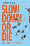 Slow down or die