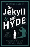 Strange case of Dr Jekyll and Mr Hyde and other stories