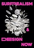 Surrealism & design now