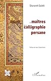 Les maîtres de la calligraphie persane