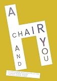 A chair and you
