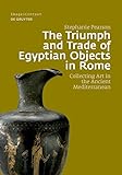 The triumph and trade of Egyptian objects in Rome