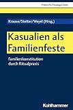 Kasualien als Familienfeste