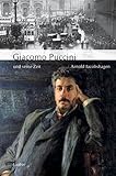 Giacomo Puccini und seine Zeit