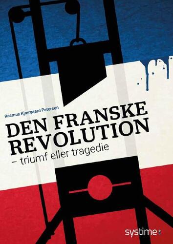 Den franske revolution - triumf eller tragedie