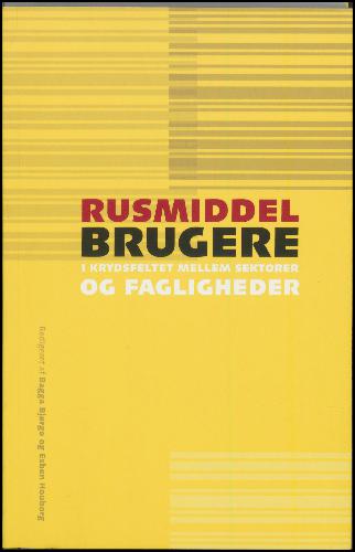 Rusmiddelbrugere i krydsfeltet mellem sektorer og fagligheder