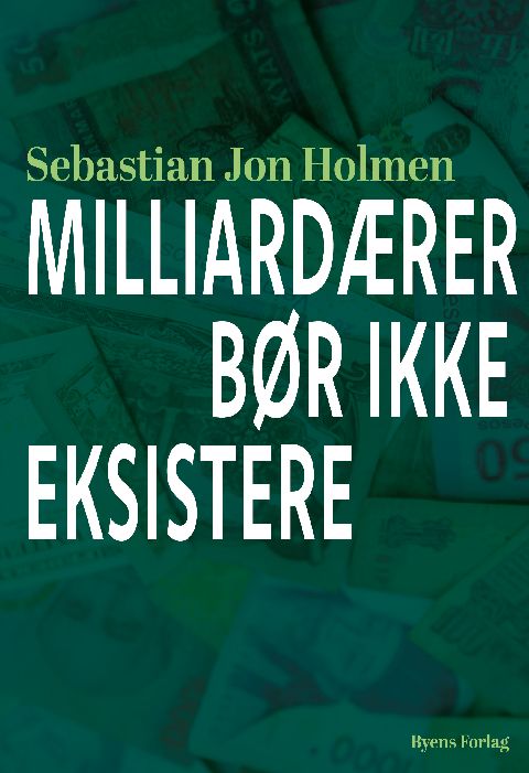 Milliardærer bør ikke eksistere