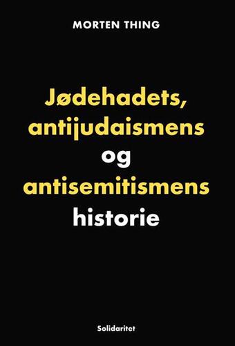 Jødehadets, antijudaismens og antisemitismens historie