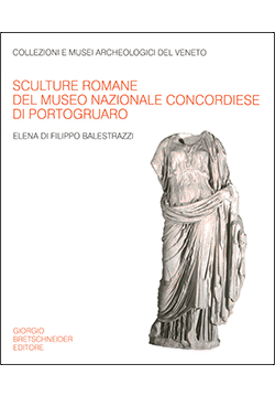 Sculture romane del Museo nazionale concordiese di Portogruaro