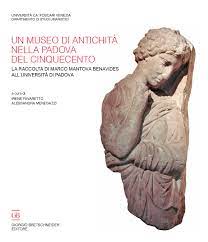 Un museo di antichità nella Padova del Cinquecento