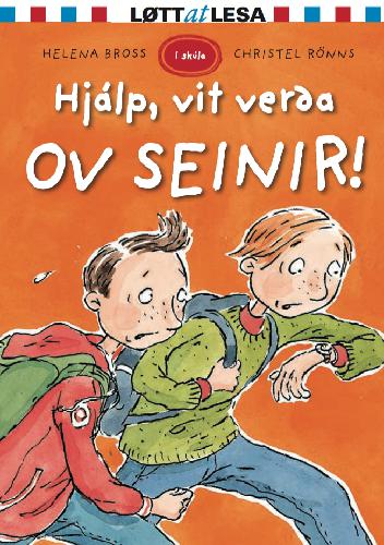 Hjálp, vit verða ov seinir!