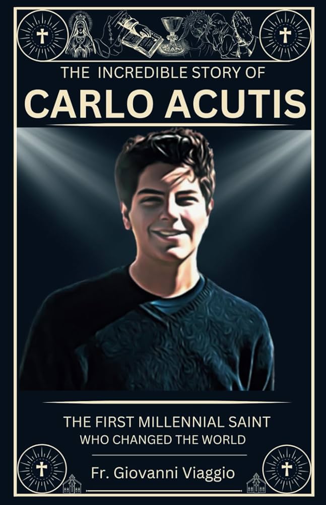The Incredible Story of Carlo Acutis